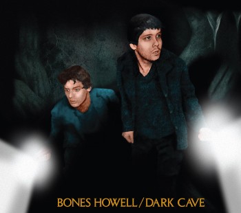 Bones Howell releases Dark Cave Album